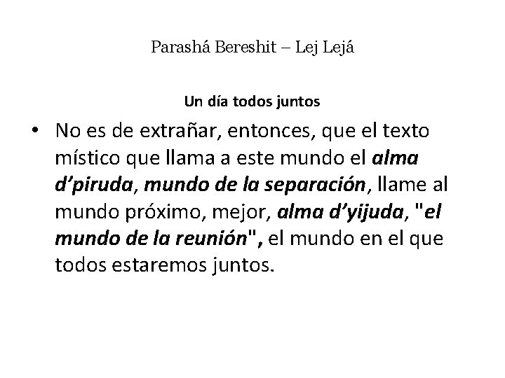 Parashá Bereshit – Lejá Un día todos juntos • No es de extrañar, entonces,