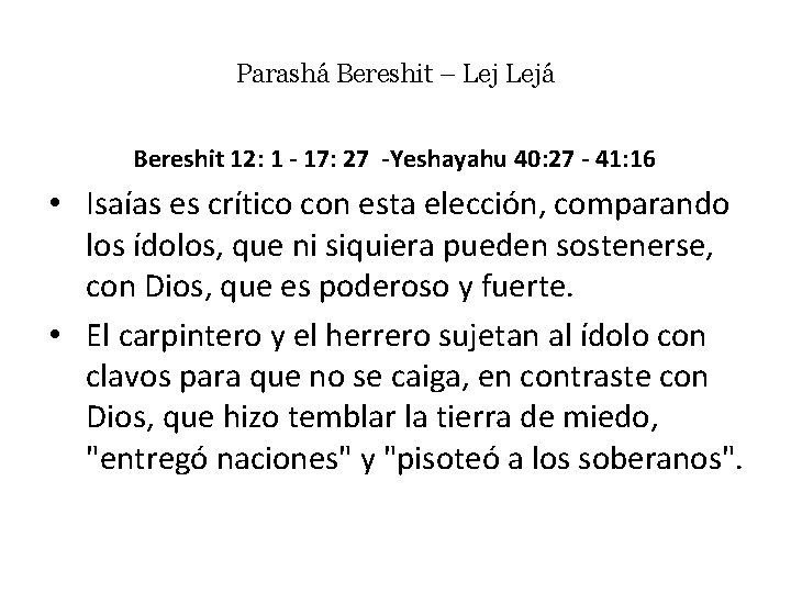 Parashá Bereshit – Lejá Bereshit 12: 1 - 17: 27 -Yeshayahu 40: 27 -