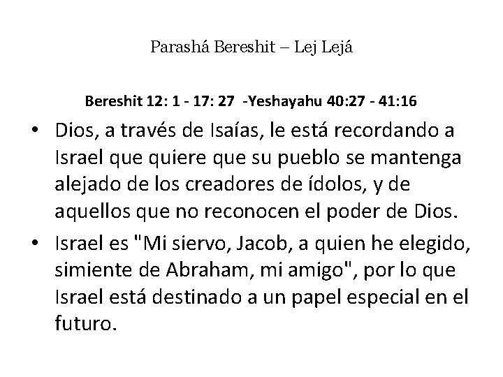 Parashá Bereshit – Lejá Bereshit 12: 1 - 17: 27 -Yeshayahu 40: 27 -