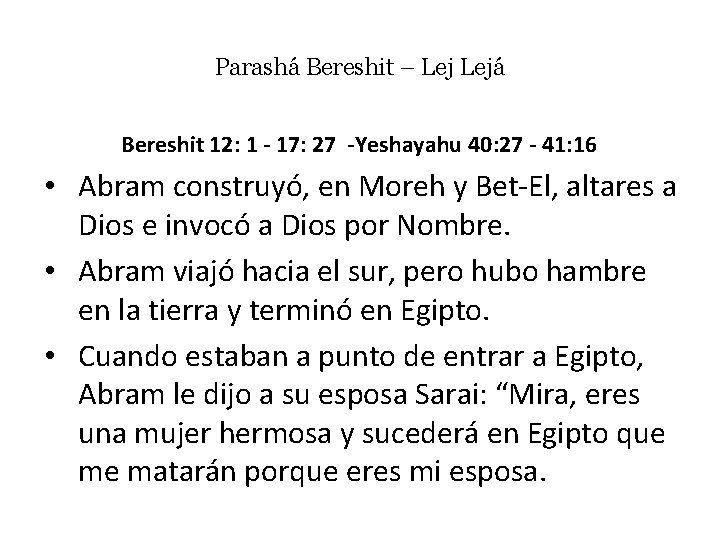 Parashá Bereshit – Lejá Bereshit 12: 1 - 17: 27 -Yeshayahu 40: 27 -