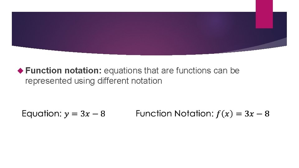  Function notation: equations that are functions can be represented using different notation 