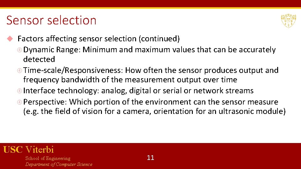 Sensor selection Factors affecting sensor selection (continued) Dynamic Range: Minimum and maximum values that
