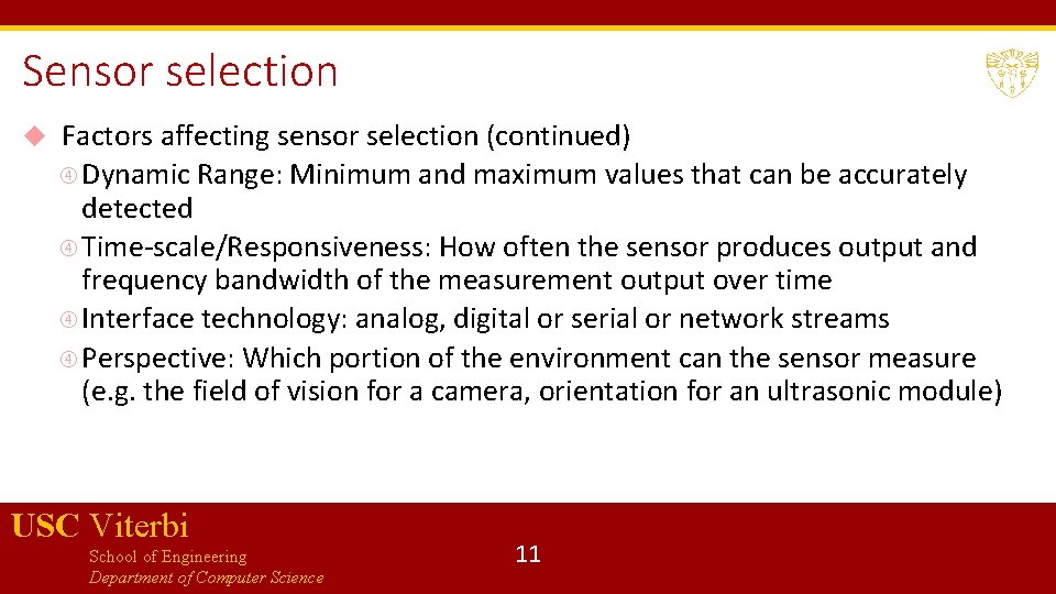 Sensor selection Factors affecting sensor selection (continued) Dynamic Range: Minimum and maximum values that