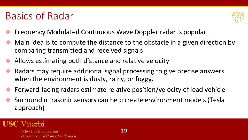 Basics of Radar Frequency Modulated Continuous Wave Doppler radar is popular Main idea is