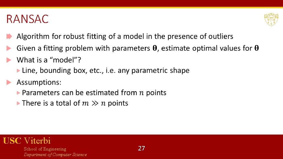 RANSAC USC Viterbi School of Engineering Department of Computer Science 27 