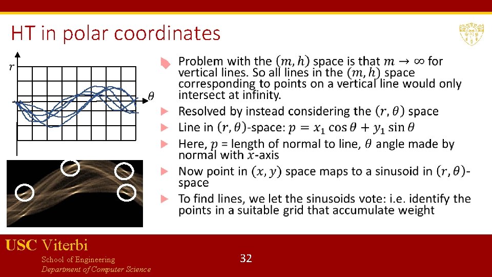 HT in polar coordinates USC Viterbi School of Engineering Department of Computer Science 32