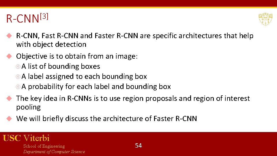 R-CNN[3] R-CNN, Fast R-CNN and Faster R-CNN are specific architectures that help with object