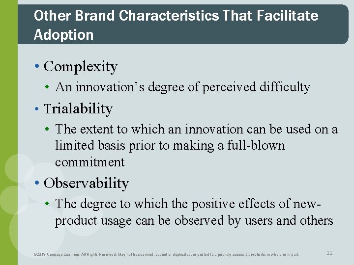 Other Brand Characteristics That Facilitate Adoption • Complexity • An innovation’s degree of perceived
