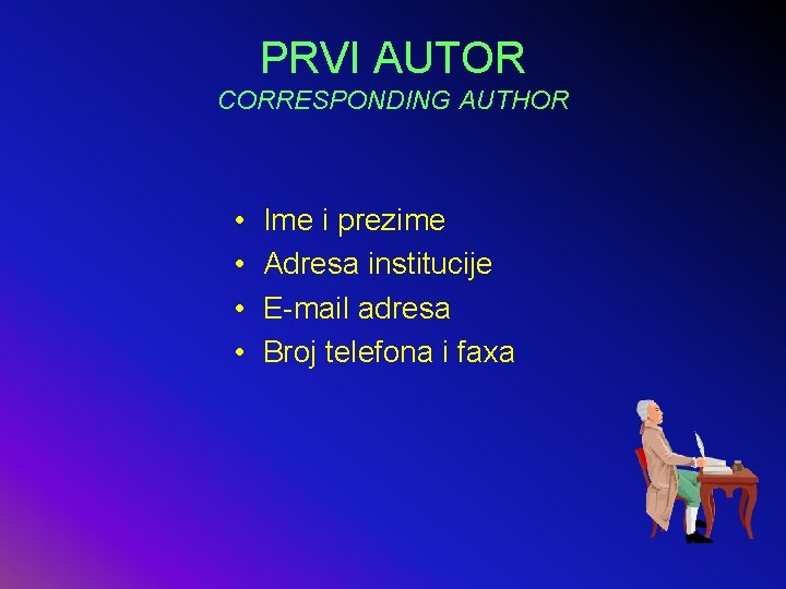 PRVI AUTOR CORRESPONDING AUTHOR • • Ime i prezime Adresa institucije E-mail adresa Broj