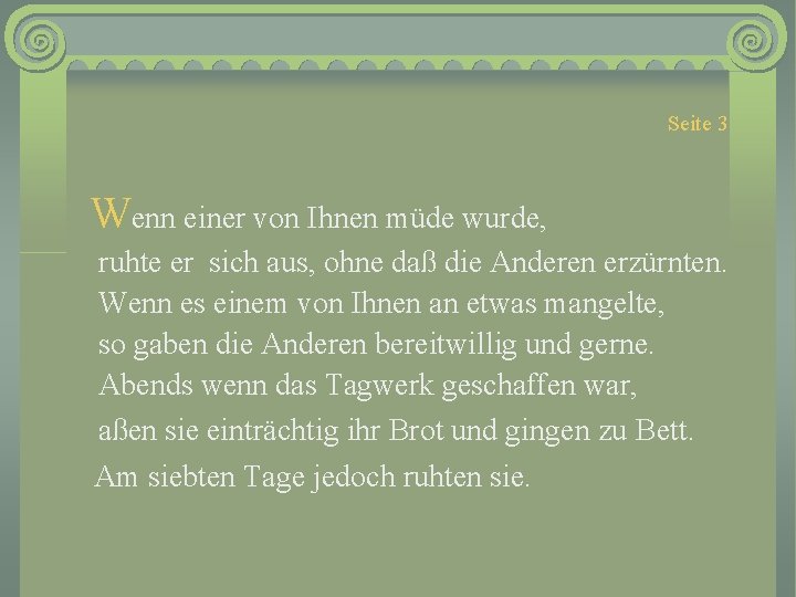 Seite 3 Wenn einer von Ihnen müde wurde, ruhte er sich aus, ohne daß