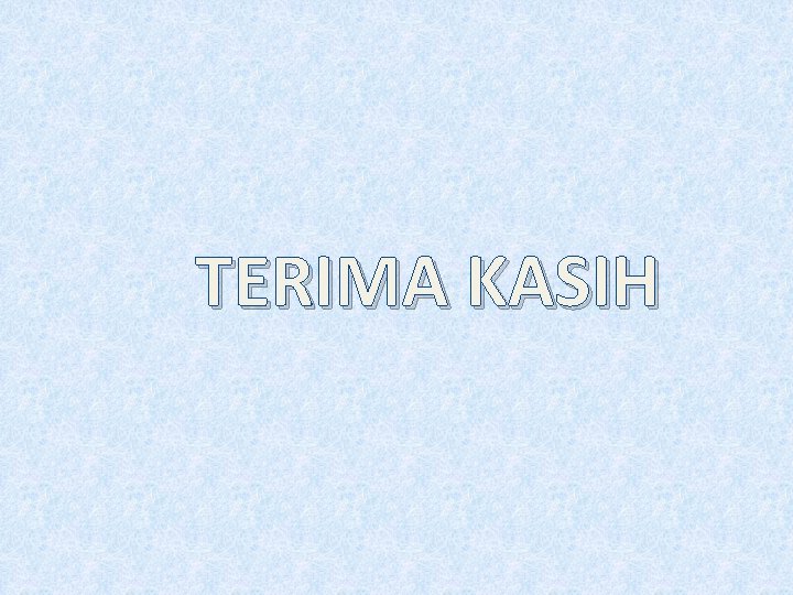 TERIMA KASIH 