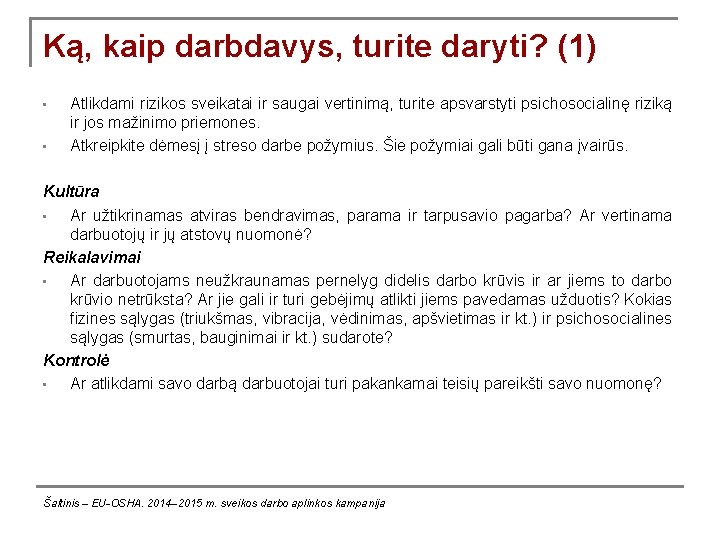 Ką, kaip darbdavys, turite daryti? (1) • • Atlikdami rizikos sveikatai ir saugai vertinimą,