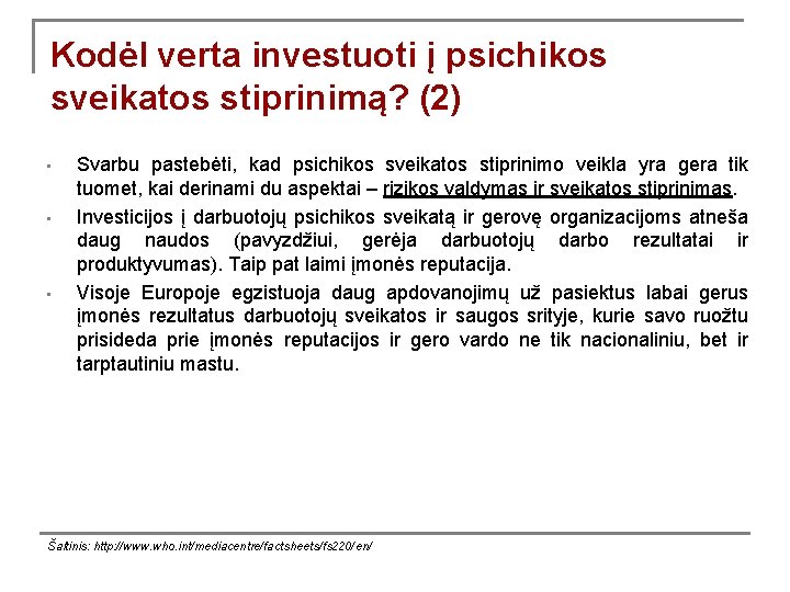 Kodėl verta investuoti į psichikos sveikatos stiprinimą? (2) • • • Svarbu pastebėti, kad