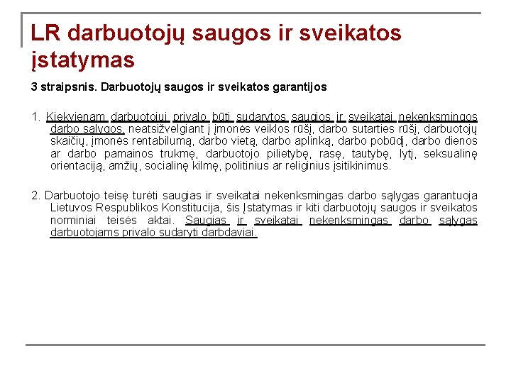 LR darbuotojų saugos ir sveikatos įstatymas 3 straipsnis. Darbuotojų saugos ir sveikatos garantijos 1.