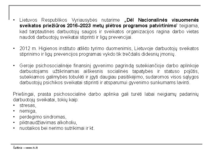  • Lietuvos Respublikos Vyriausybės nutarime „Dėl Nacionalinės visuomenės sveikatos priežiūros 2016– 2023 metų