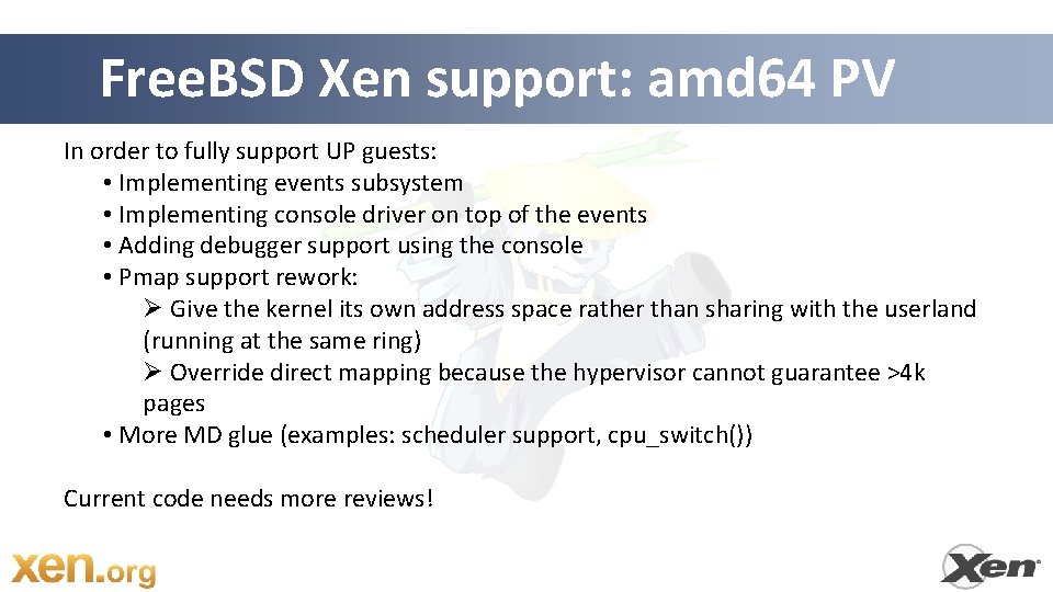 Free. BSD Xen support: amd 64 PV In order to fully support UP guests: