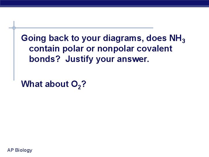 Going back to your diagrams, does NH 3 contain polar or nonpolar covalent bonds?
