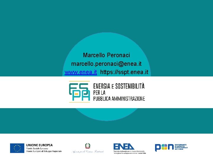 Marcello Peronaci marcello. peronaci@enea. it www. enea. it https: //sspt. enea. it 