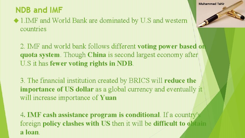 NDB and IMF 1. IMF and World Bank are dominated by U. S and