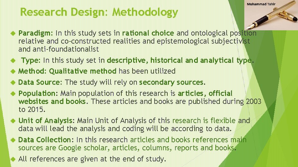 Research Design: Methodology Paradigm: In this study sets in rational choice and ontological position