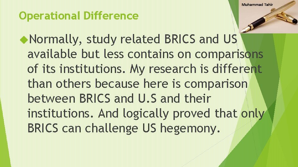 Operational Difference Normally, study related BRICS and US available but less contains on comparisons