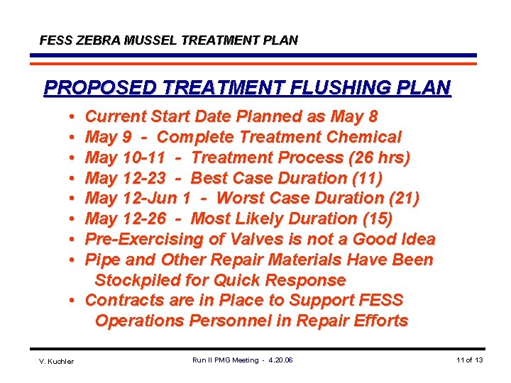 FESS ZEBRA MUSSEL TREATMENT PLAN PROPOSED TREATMENT FLUSHING PLAN • • Current Start Date