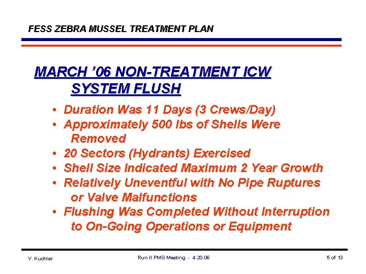 FESS ZEBRA MUSSEL TREATMENT PLAN MARCH ’ 06 NON-TREATMENT ICW SYSTEM FLUSH • Duration