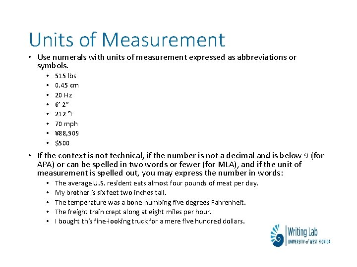 Units of Measurement • Use numerals with units of measurement expressed as abbreviations or