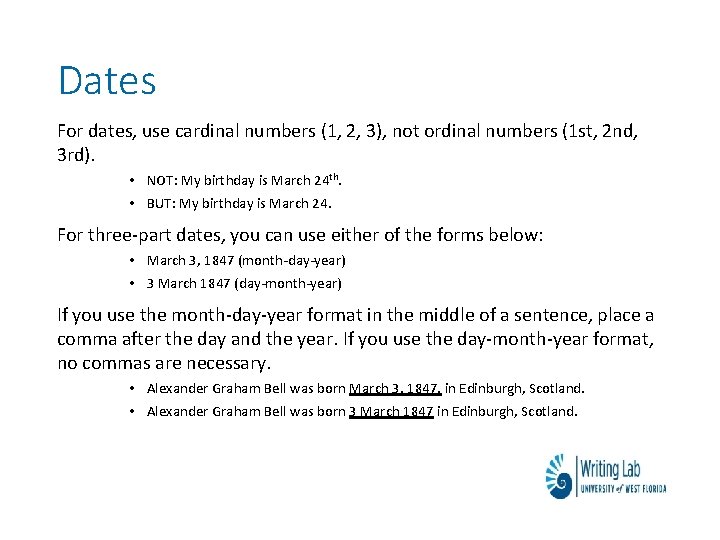 Dates For dates, use cardinal numbers (1, 2, 3), not ordinal numbers (1 st,