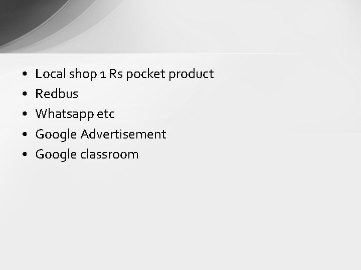  • • • Local shop 1 Rs pocket product Redbus Whatsapp etc Google