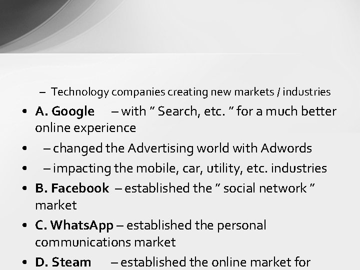 – Technology companies creating new markets / industries • A. Google – with ”