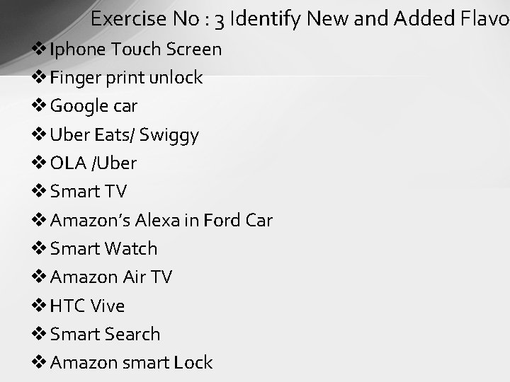 Exercise No : 3 Identify New and Added Flavo v Iphone Touch Screen v