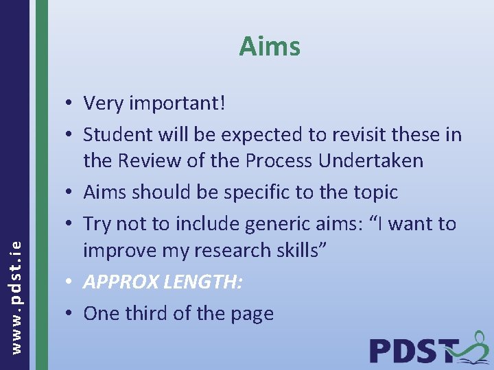 www. pdst. ie Aims • Very important! • Student will be expected to revisit