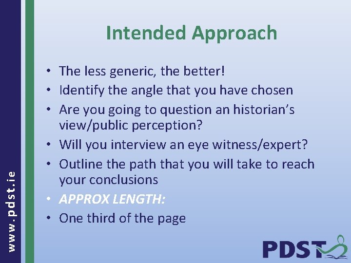 www. pdst. ie Intended Approach • The less generic, the better! • Identify the