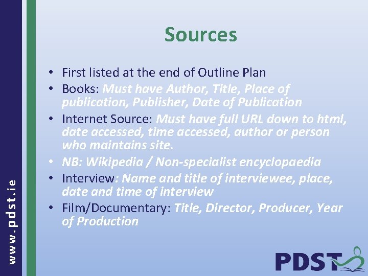 www. pdst. ie Sources • First listed at the end of Outline Plan •