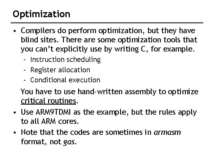 Optimization • Compilers do perform optimization, but they have blind sites. There are some