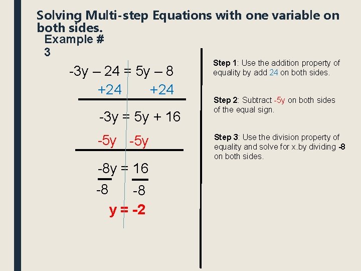 Solving Multi-step Equations with one variable on both sides. Example # 3 -3 y Solving Multi-step Equations with one variable on both sides. Example # 3 -3 y