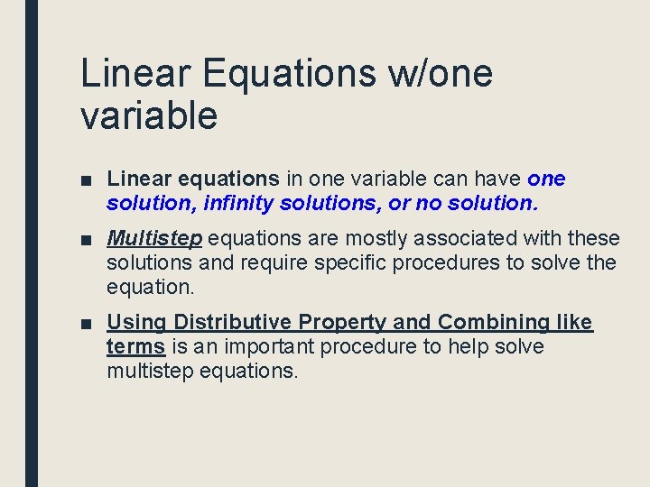 Linear Equations w/one variable ■ Linear equations in one variable can have one solution, Linear Equations w/one variable ■ Linear equations in one variable can have one solution,