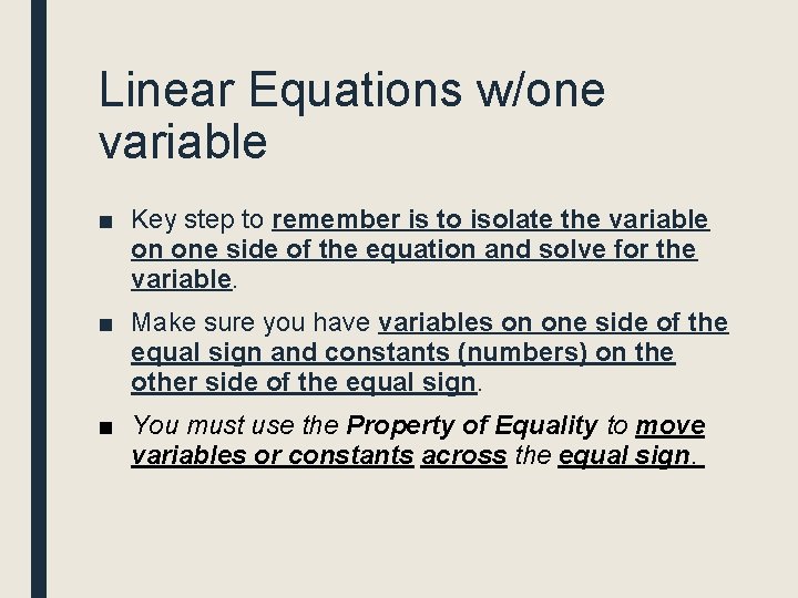Linear Equations w/one variable ■ Key step to remember is to isolate the variable Linear Equations w/one variable ■ Key step to remember is to isolate the variable