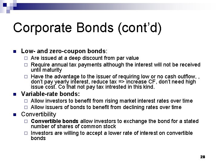 Corporate Bonds (cont’d) n Low- and zero-coupon bonds: Are issued at a deep discount