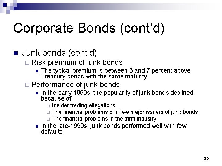 Corporate Bonds (cont’d) n Junk bonds (cont’d) ¨ Risk premium of junk bonds n