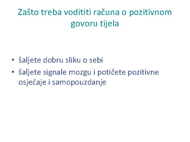 Zašto treba vodititi računa o pozitivnom govoru tijela • šaljete dobru sliku o sebi