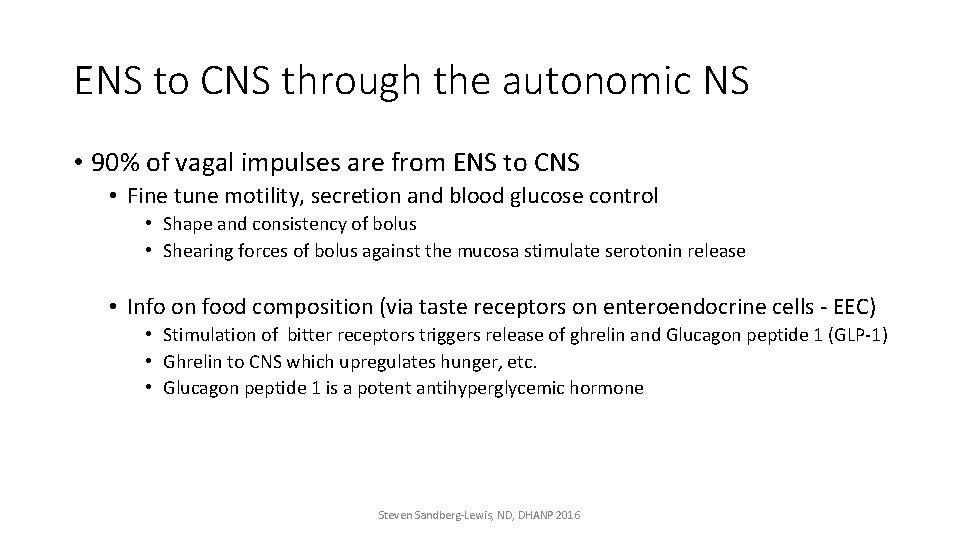 ENS to CNS through the autonomic NS • 90% of vagal impulses are from