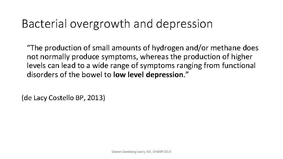Bacterial overgrowth and depression “The production of small amounts of hydrogen and/or methane does