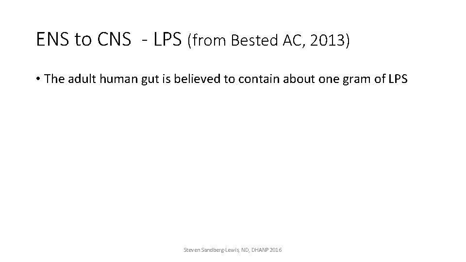 ENS to CNS - LPS (from Bested AC, 2013) • The adult human gut