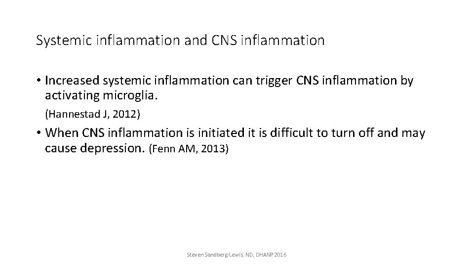 Systemic inflammation and CNS inflammation • Increased systemic inflammation can trigger CNS inflammation by