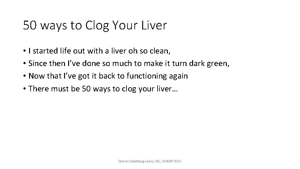 50 ways to Clog Your Liver • I started life out with a liver