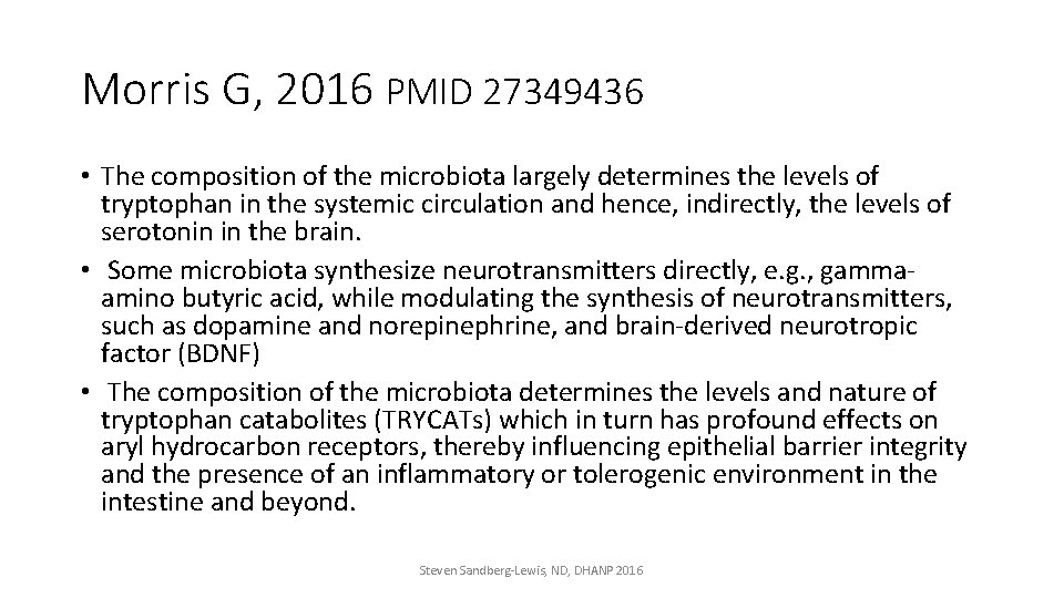 Morris G, 2016 PMID 27349436 • The composition of the microbiota largely determines the
