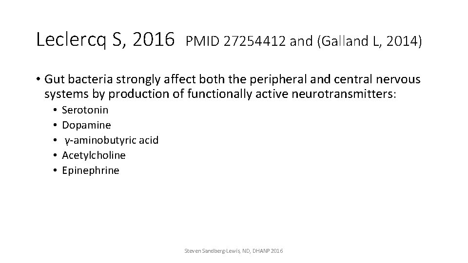 Leclercq S, 2016 PMID 27254412 and (Galland L, 2014) • Gut bacteria strongly affect