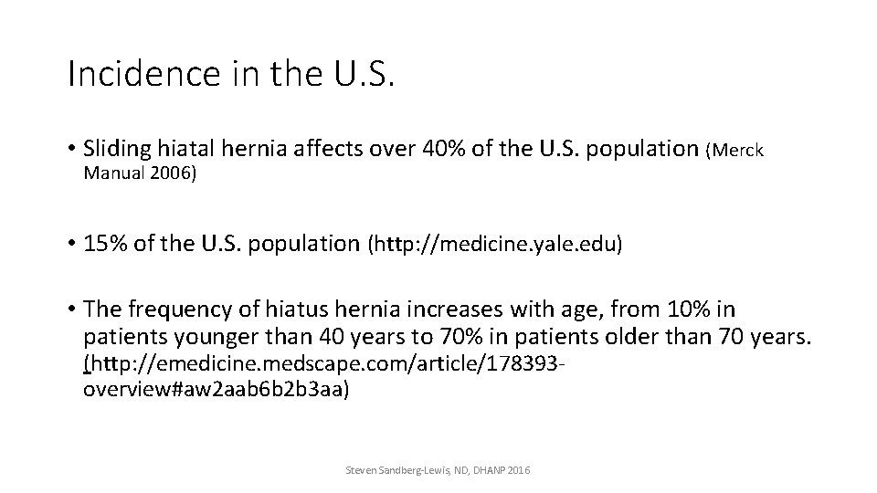 Incidence in the U. S. • Sliding hiatal hernia affects over 40% of the